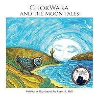 ChokWaka And The Moon Tales: A Sweet Children's Nature Book About Caring for Planet Earth and Each Other ChokWaka And The Moon Tales: A Sweet Children's Nature Book About Caring for Planet Earth and Each Other Paperback
