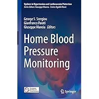 Home Blood Pressure Monitoring (Updates in Hypertension and Cardiovascular Protection) Home Blood Pressure Monitoring (Updates in Hypertension and Cardiovascular Protection) Kindle Hardcover Paperback