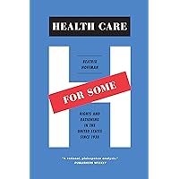 Health Care for Some: Rights and Rationing in the United States since 1930 Health Care for Some: Rights and Rationing in the United States since 1930 Kindle Paperback Hardcover