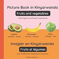 Picture Book in Kinyarwanda - Imagier en Kinyarwanda (Fruits and vegetables | Fruits et légumes) (with English and French Translations | avec ... Books (Kinyarwanda-English-French))