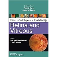Retina and Vitreous (Instant Clinical Diagnosis in Opthalmology) Retina and Vitreous (Instant Clinical Diagnosis in Opthalmology) Paperback
