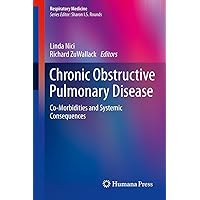 Chronic Obstructive Pulmonary Disease: Co-Morbidities and Systemic Consequences (Respiratory Medicine) Chronic Obstructive Pulmonary Disease: Co-Morbidities and Systemic Consequences (Respiratory Medicine) Kindle Hardcover Paperback