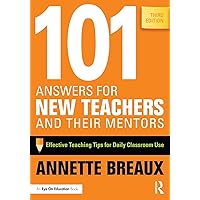 101 Answers for New Teachers and Their Mentors 101 Answers for New Teachers and Their Mentors Paperback Audible Audiobook Kindle Hardcover Audio CD