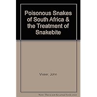Poisonous snakes of southern Africa,: And the treatment of snakebite Poisonous snakes of southern Africa,: And the treatment of snakebite Hardcover