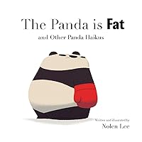 The Panda is Fat: And Other Panda Haikus