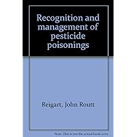 Recognition and management of pesticide poisonings Recognition and management of pesticide poisonings Paperback