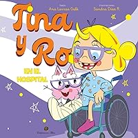 Tina y Ro en el hospital (Las aventuras de Tina y Ro) (Spanish Edition)