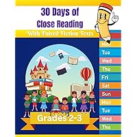 30 Days of Close Reading: A Workbook for Grade 2 and Grade 3 with Paired Texts for Reading Comprehension and Essay Writing