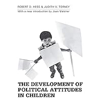 The Development of Political Attitudes in Children The Development of Political Attitudes in Children Paperback Kindle Hardcover