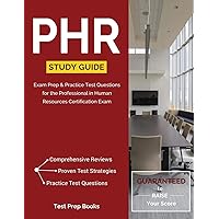PHR Study Guide: Exam Prep & Practice Test Questions for the Professional in Human Resources Certification Exam PHR Study Guide: Exam Prep & Practice Test Questions for the Professional in Human Resources Certification Exam Paperback