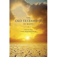 The Old Testament in Scots Volume One: The Pentateuch (Scots Edition) The Old Testament in Scots Volume One: The Pentateuch (Scots Edition) Paperback