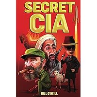 Secret CIA: 21 Insane CIA Operations That You’ve Probably Never Heard of Secret CIA: 21 Insane CIA Operations That You’ve Probably Never Heard of Paperback Kindle