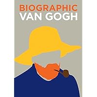 Biographic: Van Gogh Biographic: Van Gogh Hardcover