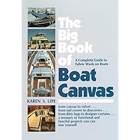 The Big Book of Boat Canvas: A Complete Guide to Fabric Work on Boats The Big Book of Boat Canvas: A Complete Guide to Fabric Work on Boats Paperback Hardcover