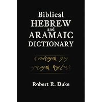 Biblical Hebrew and Aramaic Dictionary Biblical Hebrew and Aramaic Dictionary Hardcover