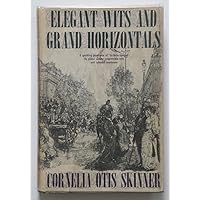 Elegant Wits and Grand Horizontals Elegant Wits and Grand Horizontals Hardcover