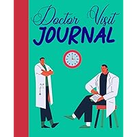 DOCTOR VISIT JOURNAL: Medical Health Care Log Book (Doctor Visits Tracker) Personal Record Keeper 6x9 Inch, 120 Custom Pages