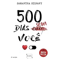500 Dias Sem/Com Você (Bendita Editorial) (Portuguese Edition) 500 Dias Sem/Com Você (Bendita Editorial) (Portuguese Edition) Paperback Kindle