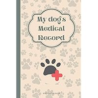 My Dog’s Medical Record: Canine health record | Pet health record | Puppy vaccine record | Vaccination Booklet | Vaccine Record Book For Dogs