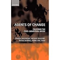 Agents of Change: Crossing the Post-Industrial Divide Agents of Change: Crossing the Post-Industrial Divide Hardcover Paperback