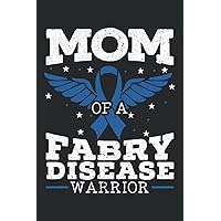 Mom Of A Fabry Disease Warrior Journal Notebook: Fabry'S Disease Healing Journal and Recovery Journal notebook 6x9 inches 120 pages.