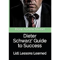 Dieter Schwarz' Guide to Success: Lidl Lessons Learned
