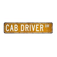 Cab Driver 4x18 Inch Metal Tin Sign Funny Novelty Entryway Business Room Room Decor for Men Garage Signs DR Series Profession Gift Metal Plaque for Front Door