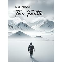 Defining the Faith [Large] Defining the Faith [Large] Hardcover Kindle Paperback