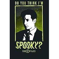 The X Files Mulder Do You Think I M Spooky: Notebook Planner - 6x9 inch Daily Planner Journal, To Do List Notebook, Daily Organizer, 114 Pages