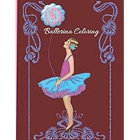 Ballerina Coloring: Cute coloring book featuring beautiful ballerina drawings and also a great gift for ballerina lovers matte 8.5*11. (French Edition)