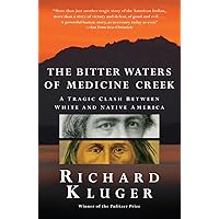 The Bitter Waters of Medicine Creek: A Tragic Clash Between White and Native America The Bitter Waters of Medicine Creek: A Tragic Clash Between White and Native America Paperback Audible Audiobook Kindle Hardcover Audio CD