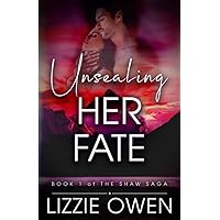 Unsealing Her Fate: (The Shaw Saga Book 1)