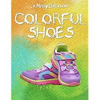 Colorful Shoes (All About Shoes Preschool Books) Colorful Shoes (All About Shoes Preschool Books) Paperback Kindle