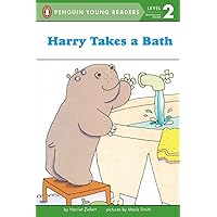 Harry Takes a Bath (Penguin Young Readers, Level 2) Harry Takes a Bath (Penguin Young Readers, Level 2) Paperback Hardcover Mass Market Paperback