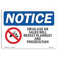 OSHA Notice Signs - Notice Drug Use Or Sales Will Result in Arrest Sign | Extremely Durable Made in The USA Signs or Heavy Duty Vinyl Label | Protect Your Warehouse & Business