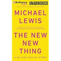 The New New Thing: A Silicon Valley Story The New New Thing: A Silicon Valley Story Kindle Audible Audiobook Hardcover Paperback Audio CD