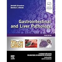 Gastrointestinal and Liver Pathology: A Volume in the Series: Foundations in Diagnostic Pathology Gastrointestinal and Liver Pathology: A Volume in the Series: Foundations in Diagnostic Pathology Hardcover Kindle