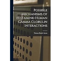 Possible Mechanisms of Histamine-human Gamma Globulin Interactions