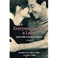 Everyone Needs a Larry: Love with a Twist of Cancer