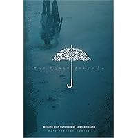 The White Umbrella: Walking with Survivors of Sex Trafficking The White Umbrella: Walking with Survivors of Sex Trafficking Paperback Kindle Audible Audiobook Audio CD