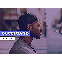 Gucci Gang in the Style of Lil Pump