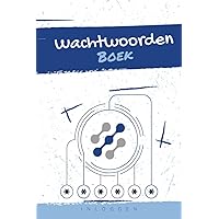 Wachtwoordenboek: Met Dit Nederlandse Invulboekje bewaar je jouw wachtwoorden, gebruikersnamen en klantnummers ,Bevat 120 Pagina's (Dutch Edition)