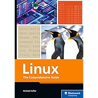 Linux: The Comprehensive Guide Linux: The Comprehensive Guide Kindle Paperback