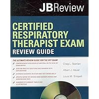 Certified Respiratory Therapist Exam Review Guide (JB Review) Certified Respiratory Therapist Exam Review Guide (JB Review) Paperback