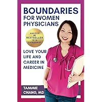 Boundaries For Women Physicians: Love Your Life And Career In Medicine Boundaries For Women Physicians: Love Your Life And Career In Medicine Paperback Audible Audiobook Kindle Hardcover
