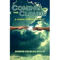 COMING WITH THE CLOUDS: A JOURNEY THROUGH PROPHECY
