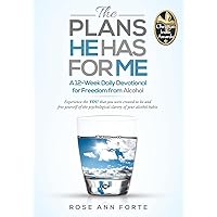 The Plans He Has For Me: A 12-Week Daily Devotional for Freedom from Alcohol