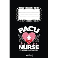 Anesthetics and Recovery Nurse Pacu Nurse Notebook: Cute Lined Journal for Nurses and Medical Workers. Perfect for nurses week gifts 6x9 110 pages