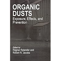 Organic Dusts Exposure, Effects, and Prevention Organic Dusts Exposure, Effects, and Prevention Hardcover