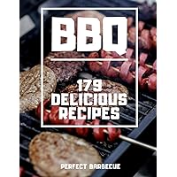 BBQ Barbecue Recipes: 179 delicious recipes for a perfect Barbecue (Cookbooks with simple and delicious recipes)